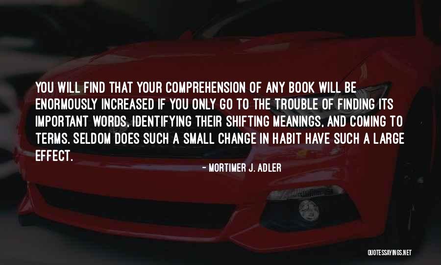 Habit Change Quotes By Mortimer J. Adler Habit Change Quotes By Mortimer J. Adler