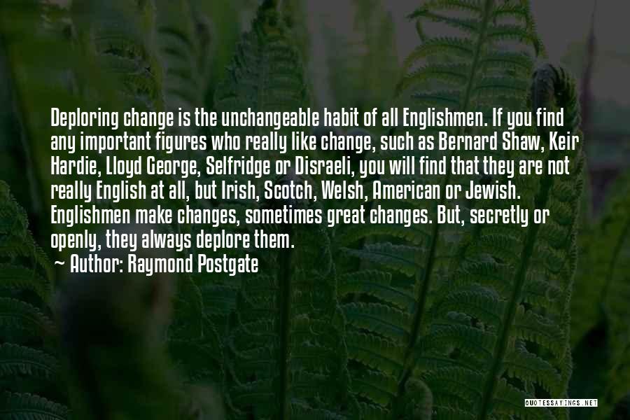 Habit Change Quotes By Raymond Postgate