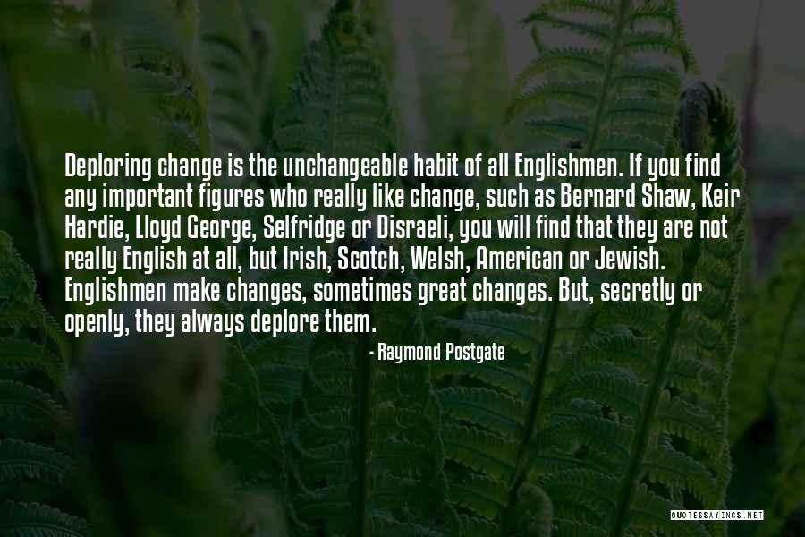 Habit Change Quotes By Raymond Postgate Habit Change Quotes By Raymond Postgate
