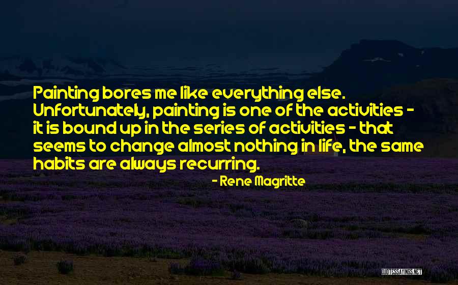 Habit Change Quotes By Rene Magritte Habit Change Quotes By Rene Magritte