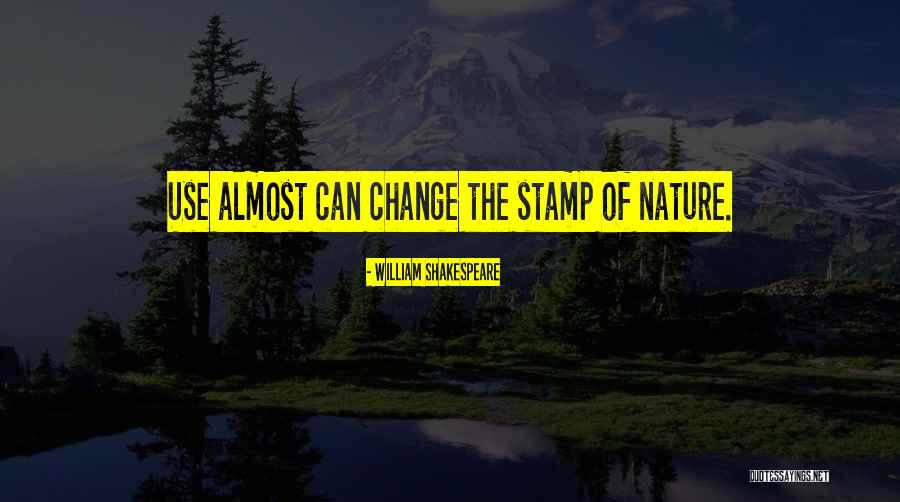 Habit Change Quotes By William Shakespeare Habit Change Quotes By William Shakespeare
