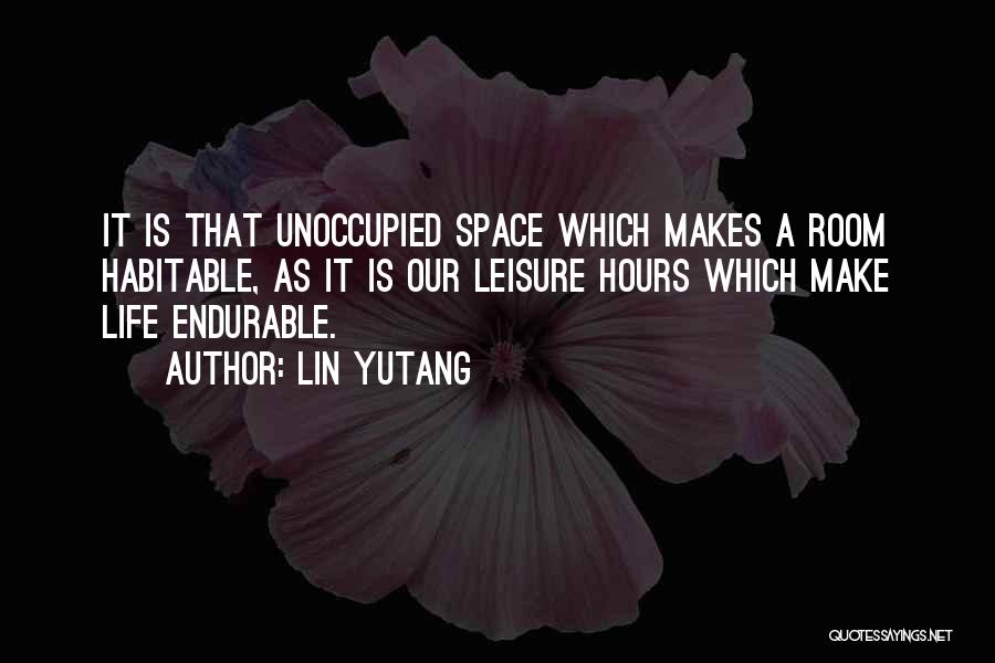 Habitable Space Quotes By Lin Yutang