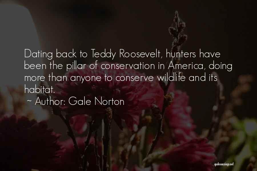 Habitat Conservation Quotes By Gale Norton