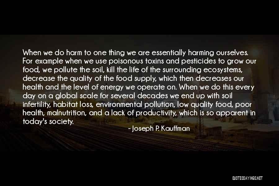 Habitat Loss Quotes By Joseph P. Kauffman Habitat Loss Quotes By Joseph P. Kauffman