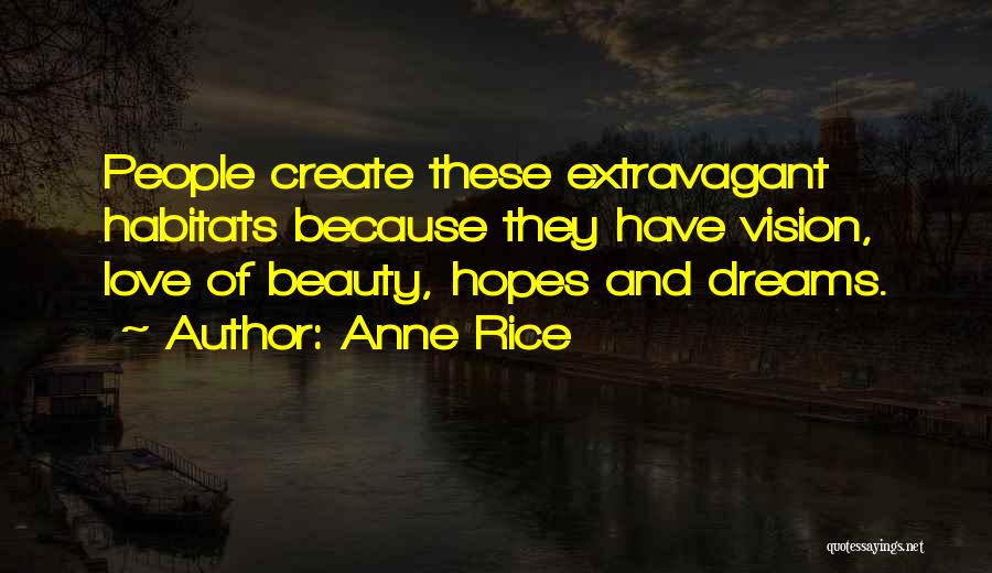 Habitats Quotes By Anne Rice