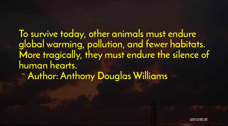 Habitats Quotes By Anthony Douglas Williams