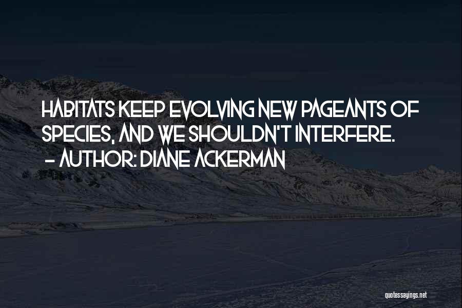 Habitats Quotes By Diane Ackerman