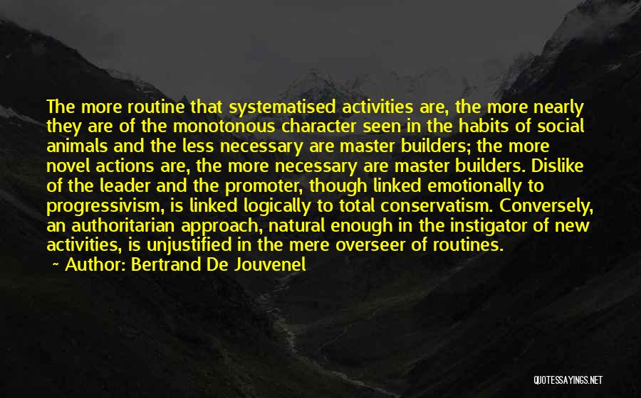 Habits And Character Quotes By Bertrand De Jouvenel