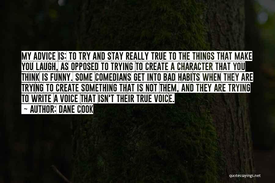 Habits And Character Quotes By Dane Cook