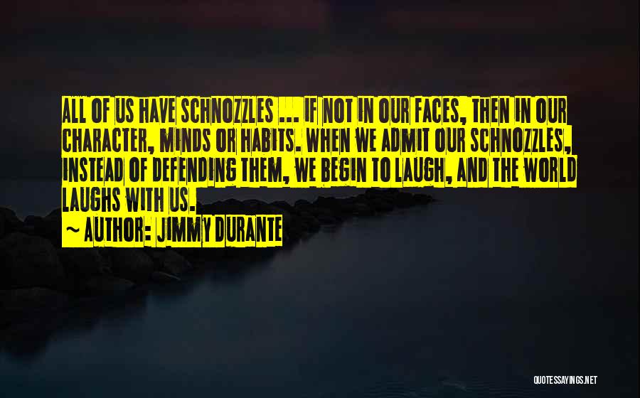 Habits And Character Quotes By Jimmy Durante