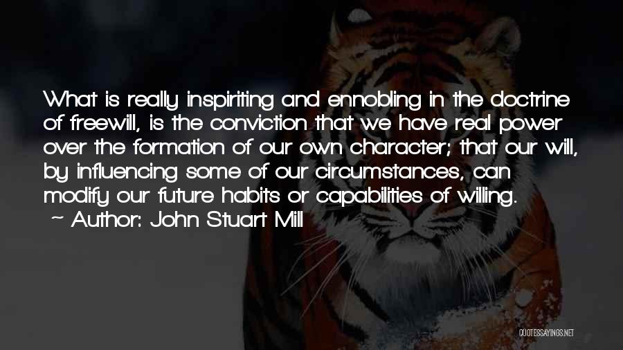 Habits And Character Quotes By John Stuart Mill