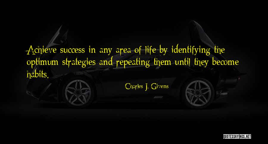 Habits And Success Quotes By Charles J. Givens Habits And Success Quotes By Charles J. Givens