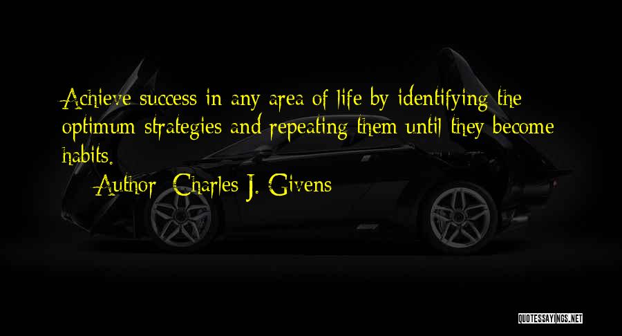 Habits For Success Quotes By Charles J. Givens