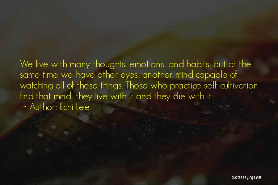 Habits Of Mind Quotes By Ilchi Lee