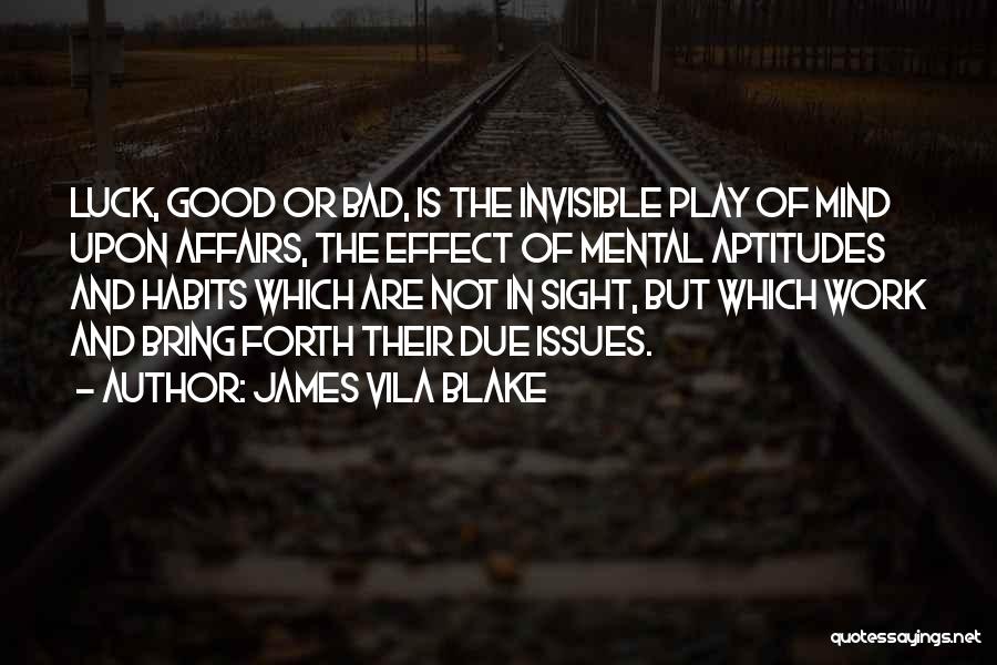 Habits Of Mind Quotes By James Vila Blake
