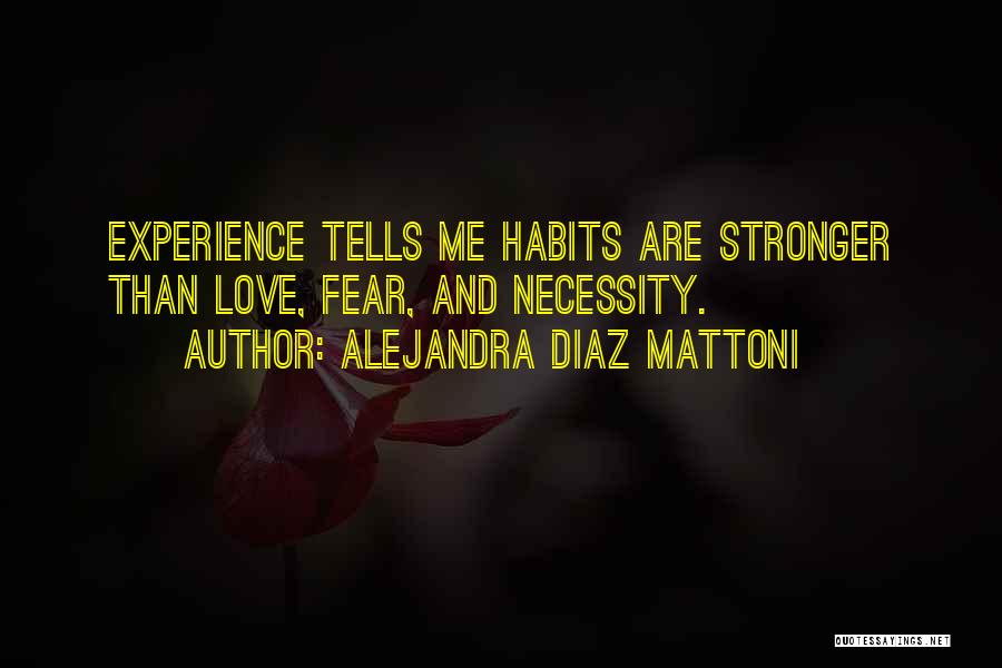 Habits Quotes By Alejandra Diaz Mattoni