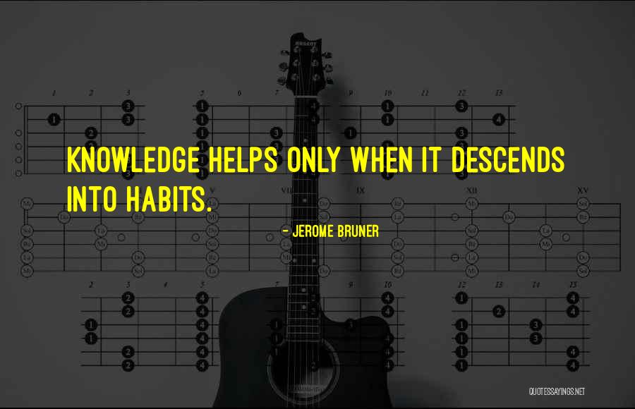 Habits Quotes By Jerome Bruner