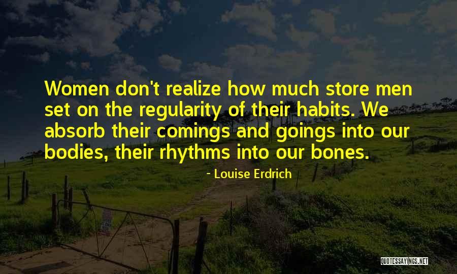 Habits Quotes By Louise Erdrich Habits Quotes By Louise Erdrich