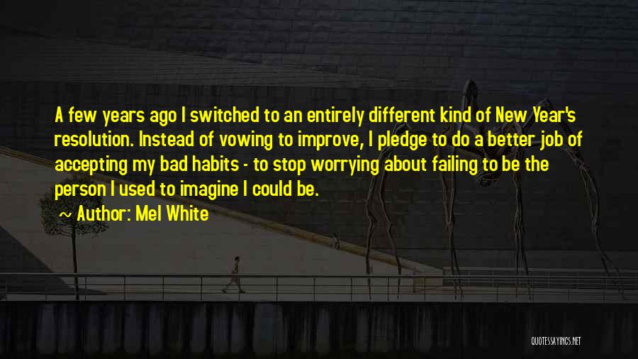 Habits Quotes By Mel White