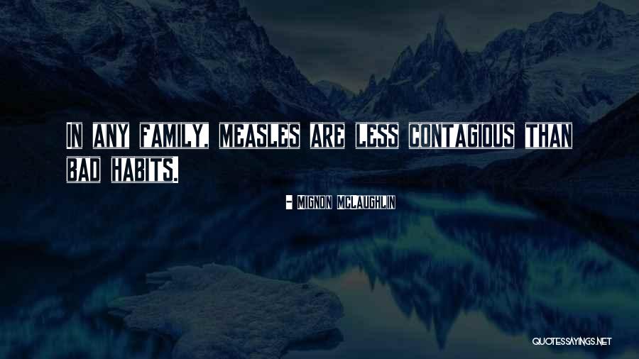 Habits Quotes By Mignon McLaughlin Habits Quotes By Mignon McLaughlin