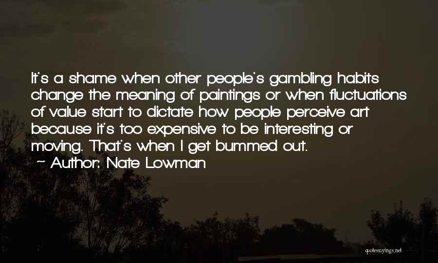 Habits Quotes By Nate Lowman