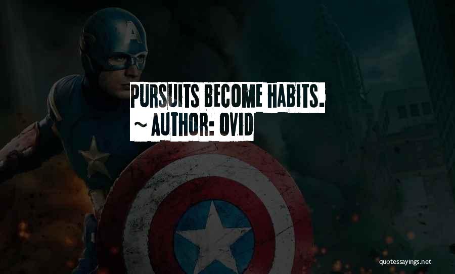 Habits Quotes By Ovid