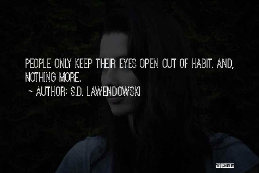 Habits Quotes By S.D. Lawendowski