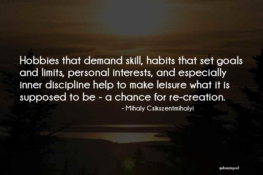 Habits To Help Quotes By Mihaly Csikszentmihalyi Habits To Help Quotes By Mihaly Csikszentmihalyi