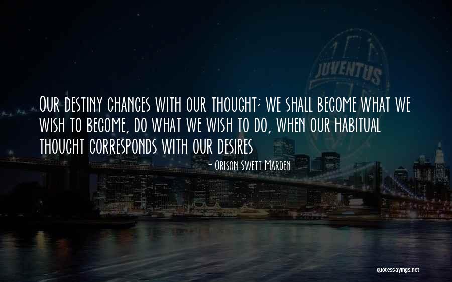 Habitual Quotes By Orison Swett Marden Habitual Quotes By Orison Swett Marden