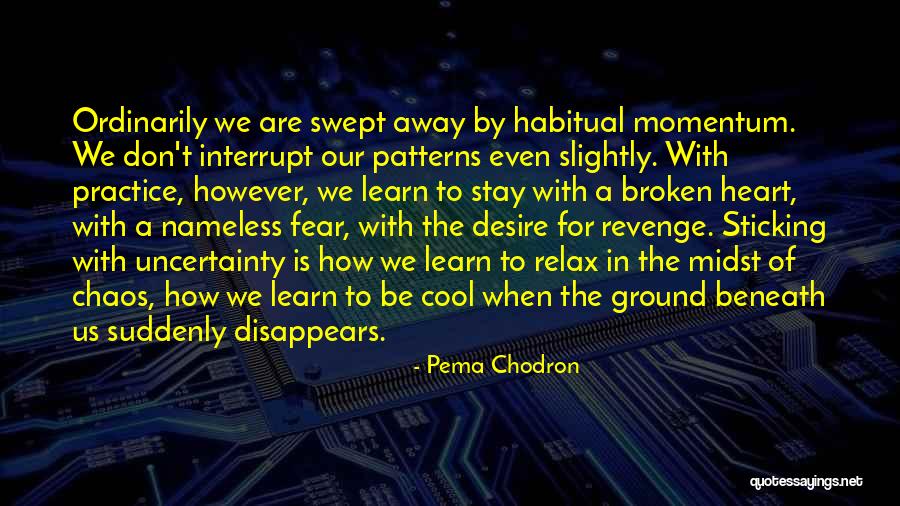 Habitual Quotes By Pema Chodron