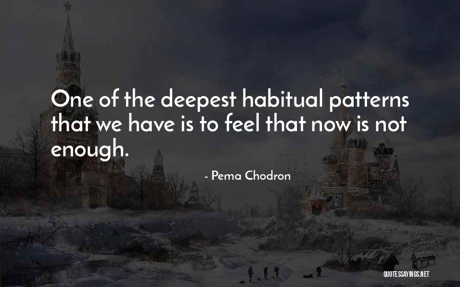 Habitual Quotes By Pema Chodron