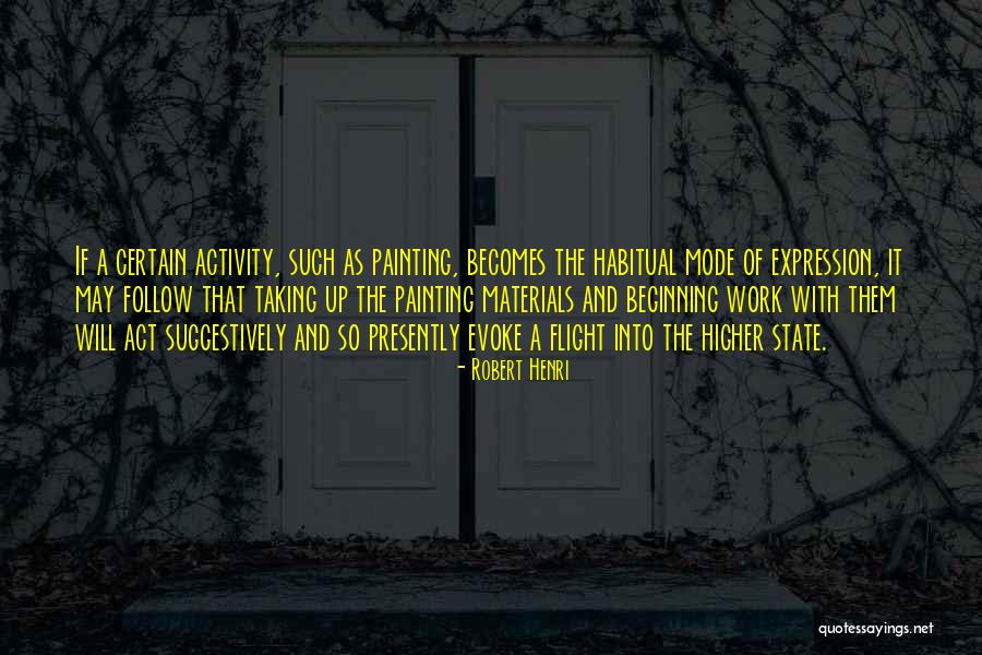 Habitual Quotes By Robert Henri Habitual Quotes By Robert Henri