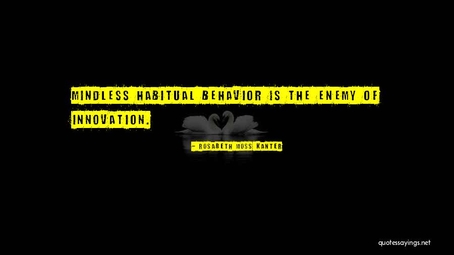 Habitual Quotes By Rosabeth Moss Kanter Habitual Quotes By Rosabeth Moss Kanter