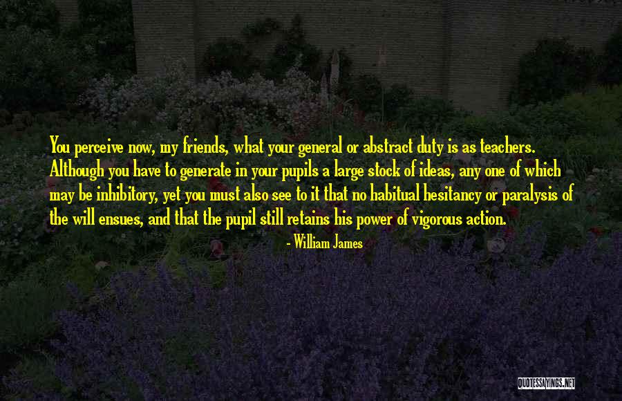 Habitual Quotes By William James Habitual Quotes By William James
