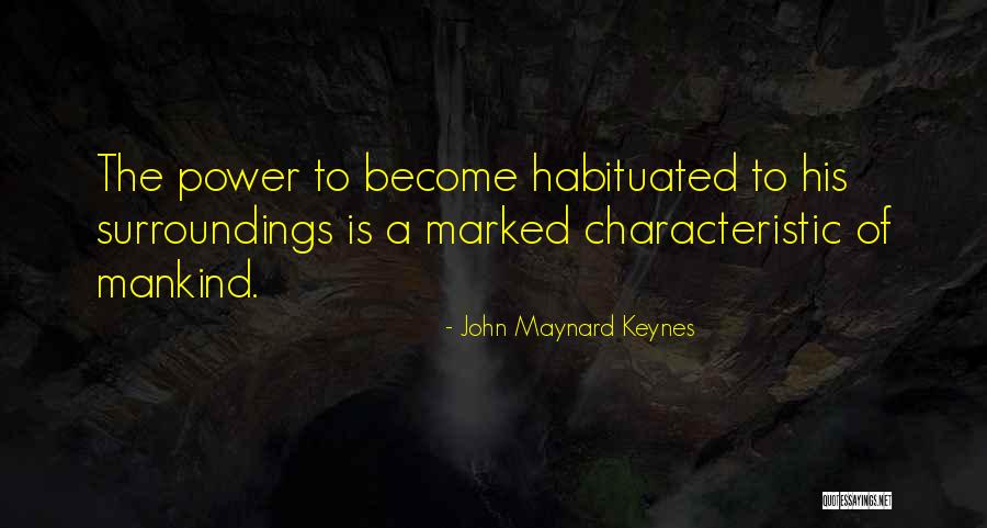 Habituated Quotes By John Maynard Keynes Habituated Quotes By John Maynard Keynes