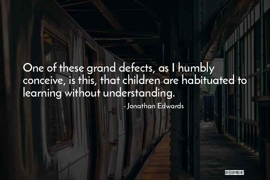 Habituated Quotes By Jonathan Edwards Habituated Quotes By Jonathan Edwards