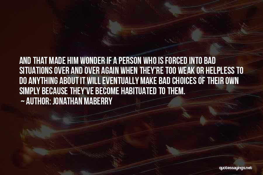 Habituated Quotes By Jonathan Maberry