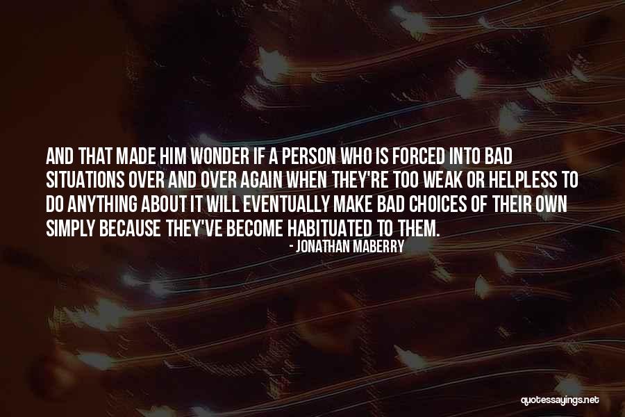 Habituated Quotes By Jonathan Maberry