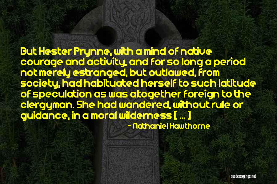 Habituated Quotes By Nathaniel Hawthorne Habituated Quotes By Nathaniel Hawthorne