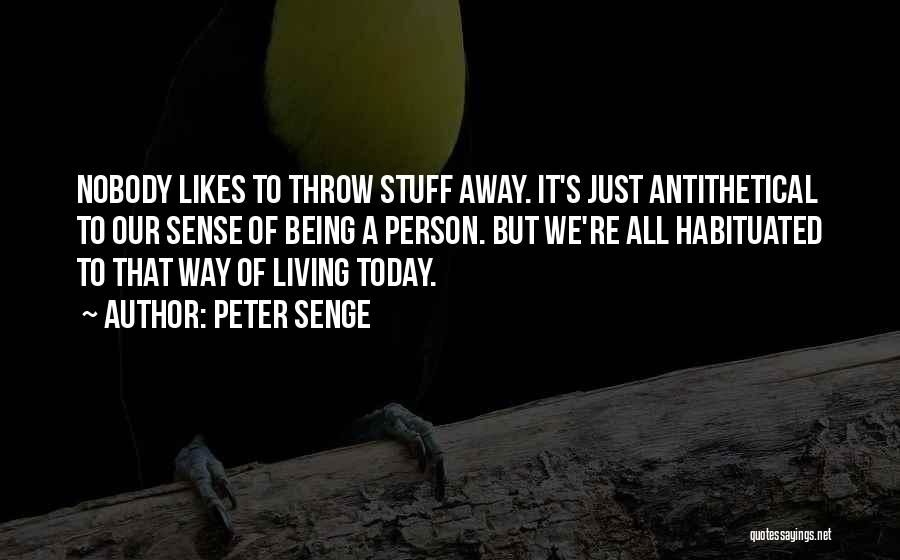 Habituated Quotes By Peter Senge