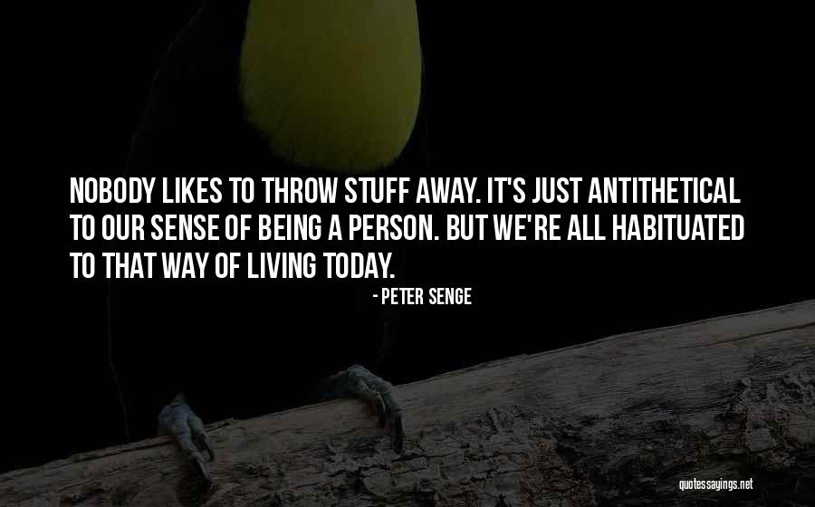 Habituated Quotes By Peter Senge