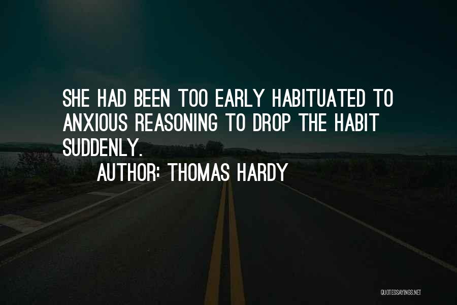 Habituated Quotes By Thomas Hardy