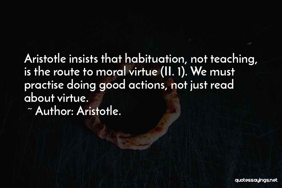 Habituation Quotes By Aristotle.