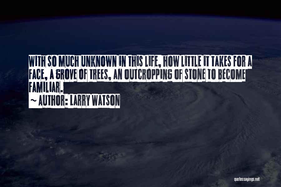 Habituation Quotes By Larry Watson