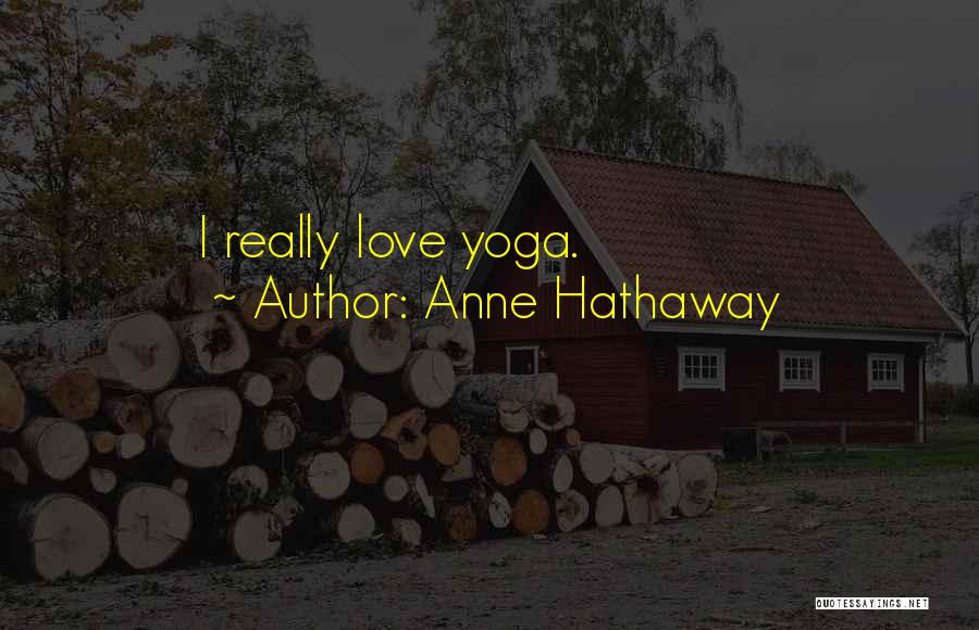 Habitude Quotes By Anne Hathaway