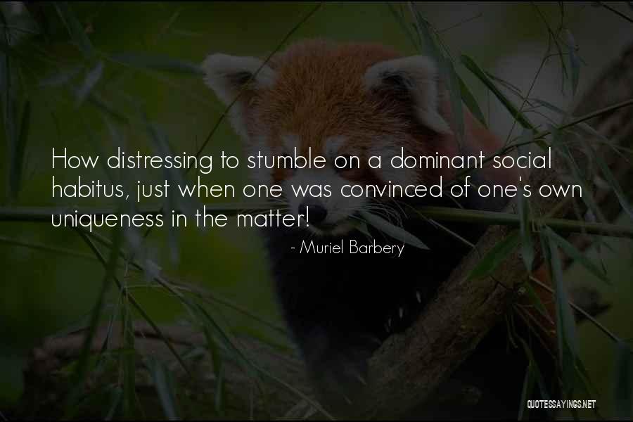 Habitus Quotes By Muriel Barbery Habitus Quotes By Muriel Barbery