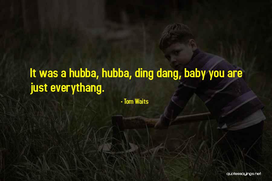 Habladora En Quotes By Tom Waits Habladora En Quotes By Tom Waits