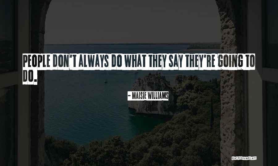 Habless Hotel Quotes By Maisie Williams Habless Hotel Quotes By Maisie Williams