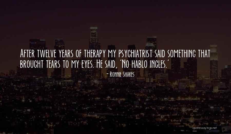 Hablo Quotes By Ronnie Shakes Hablo Quotes By Ronnie Shakes