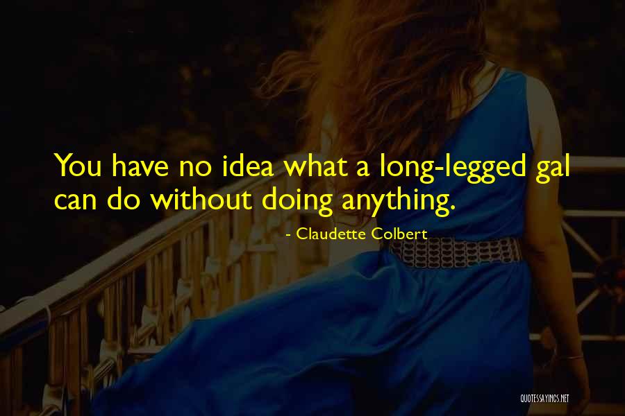 Habrom Corporation Quotes By Claudette Colbert Habrom Corporation Quotes By Claudette Colbert